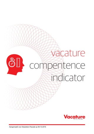vacature
compentence
indicator
Aangemaakt voor Serpieters Pascale op 06-12-2016
 