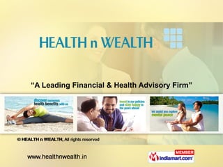 “ A Leading Financial & Health Advisory Firm” 