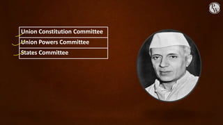 Union Constitution Committee
Union Powers Committee
States Committee
 