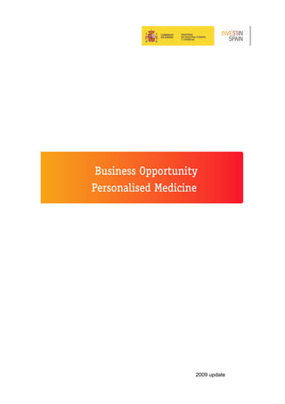 Business Opportunity
Personalised Medicine




                    2009 update
 
