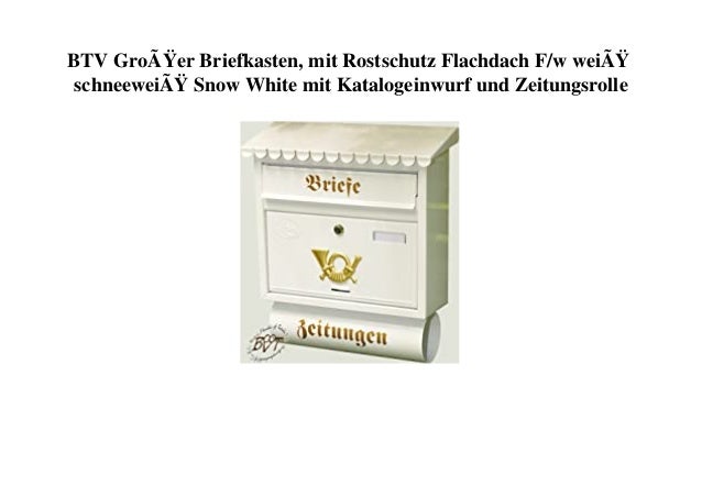 BTV GroÃŸer Briefkasten, mit Rostschutz Flachdach F/w weiÃŸ
schneeweiÃŸ Snow White mit Katalogeinwurf und Zeitungsrolle
 