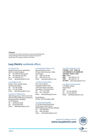 Page 20
Disclaimer
Lucy Electric has a policy of continuous research and development
and accordingly reserves the right to change the design and
specification of its products without prior notice.
LSGEM300816
engineering intelligent solutions
www.lucyelectric.com
Lucy Electric worldwide offices
Lucy Electric Ltd.
Howland Road, Thame, Oxfordshire,
OX9 3UJ, United Kingdom
Tel:	 +44 1844 267 267 General
Tel:	 +44 1844 267 222 Sales
Fax:	 +44 1844 267 223
Email:		 salesuk@lucyelectric.com
Lucy Middle East FZE.
PO Box 17335, Jebel Ali, Dubai,
United Arab Emirates
Tel:	 +97 148 129 999
Fax:	 +97 148 129 900
Email:		 salesme@lucyelectric.com
Lucy Electric (Thailand) Ltd.
388 Exchange Tower, 37th Flr Unit 3702,
Sukhumvit Road, Klongtoey Sub district,
Klongtoey District, Bangkok,
10110, Thailand
Tel:	 +66 (02) 663 4290
Fax:	 +66 (02) 663 4293
Email:		 salesth@lucyelectric.com
Lucy Switchgear Arabia Co. Ltd.
Novotel Business Centre,
P.O. Box 35340, Dammam 31488,
Saudi Arabia
Tel:	 +966 138 147 910
Fax:	 +966 138 147 914
Email:		 salessa@lucyelectric.com
Lucy Electric (South Africa).
Unit 12  13, Block C,
Honeydew Business Park,
1503 Citrus Street, Laser Park,
Honeydew, 2170, South Africa
Tel:	 +27 11 025 7490
Fax:	 +27 11 794 3277
Email:		 salesza@lucyelectric.com
Postal Address:
P.O. Box 1078, Honeydew, 2040
Lucy Asia Pacific Sdn Bhd.
L17-05-06, PJX-HM Shah Tower,
No16A Jalan Persiaran Barat,
46050 Petaling Jaya, Selangor, Malaysia
Tel: 	 +603 74910700
Fax:	 +603 79316923
Email:		 salesmy@lucyelectric.com
Lucy Electric (Beijing) Co. Ltd.
卢西电器（北京）有限公司
北京市朝阳区东三环北路霞光里
18号佳程广场A座1122室
邮编:	100027
电话:		 +86 1059 231 176
传真:		 +86 1059 231 177
电子邮件:    salescn@lucyelectric.com
Lucy Electric India Private Ltd
F-10, MIDC, Ambad
Nasik 422010
India
Tel: 	 +91 253 2381603
Fax: 	 +91 253 2381247
Email:		 leindia@lucyelectric.com
 