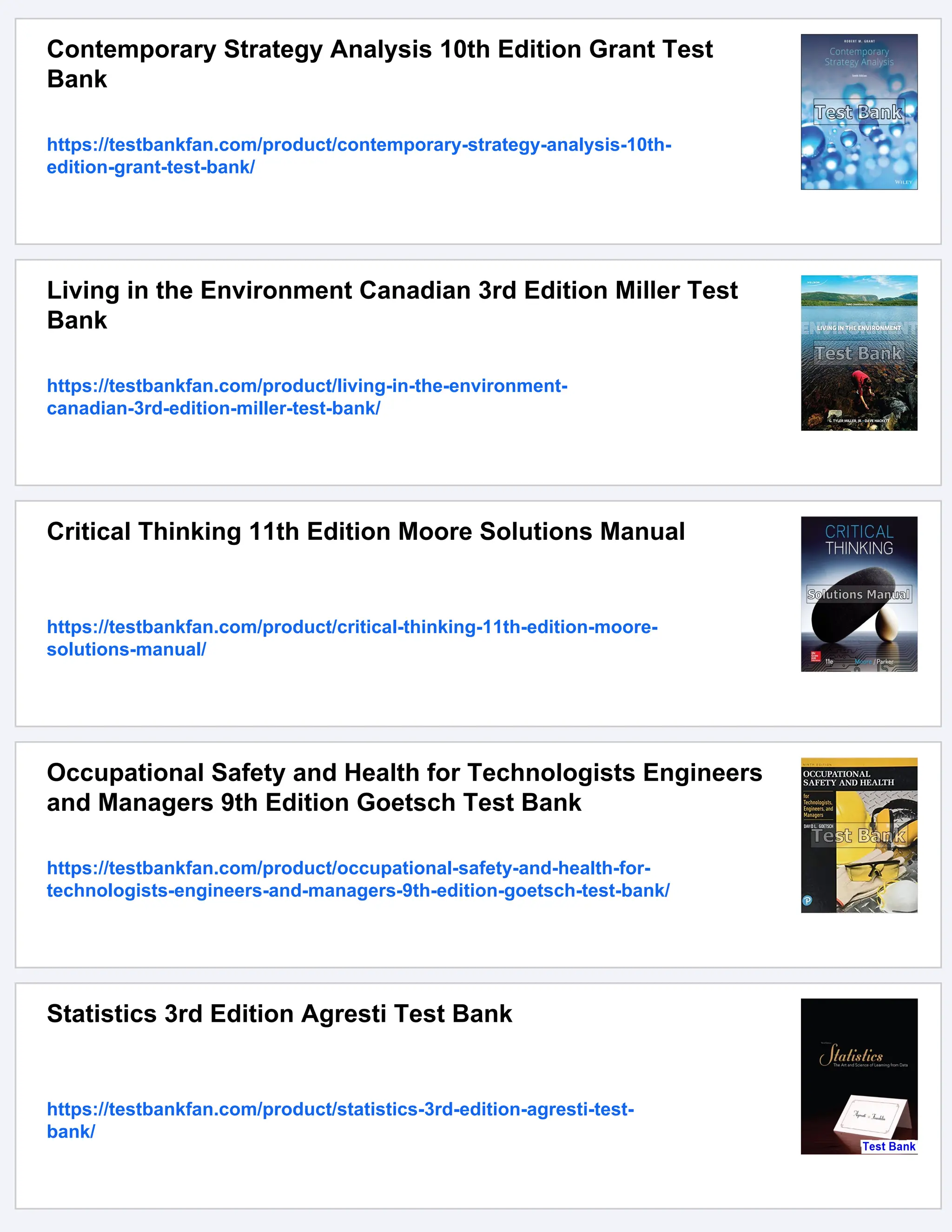 Contemporary Strategy Analysis 10th Edition Grant Test
Bank
https://testbankfan.com/product/contemporary-strategy-analysis-10th-
edition-grant-test-bank/
Living in the Environment Canadian 3rd Edition Miller Test
Bank
https://testbankfan.com/product/living-in-the-environment-
canadian-3rd-edition-miller-test-bank/
Critical Thinking 11th Edition Moore Solutions Manual
https://testbankfan.com/product/critical-thinking-11th-edition-moore-
solutions-manual/
Occupational Safety and Health for Technologists Engineers
and Managers 9th Edition Goetsch Test Bank
https://testbankfan.com/product/occupational-safety-and-health-for-
technologists-engineers-and-managers-9th-edition-goetsch-test-bank/
Statistics 3rd Edition Agresti Test Bank
https://testbankfan.com/product/statistics-3rd-edition-agresti-test-
bank/
 