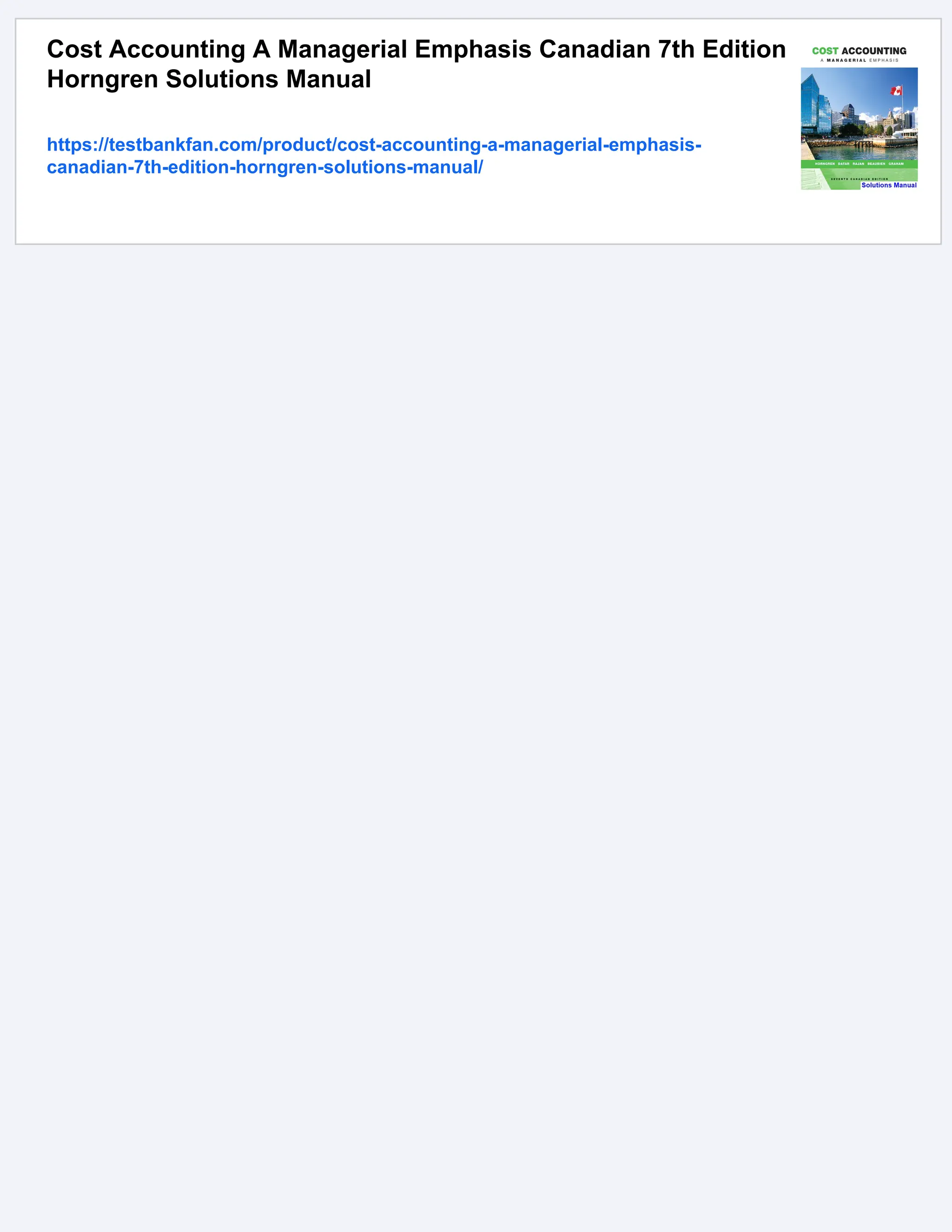 Cost Accounting A Managerial Emphasis Canadian 7th Edition
Horngren Solutions Manual
https://testbankfan.com/product/cost-accounting-a-managerial-emphasis-
canadian-7th-edition-horngren-solutions-manual/
 