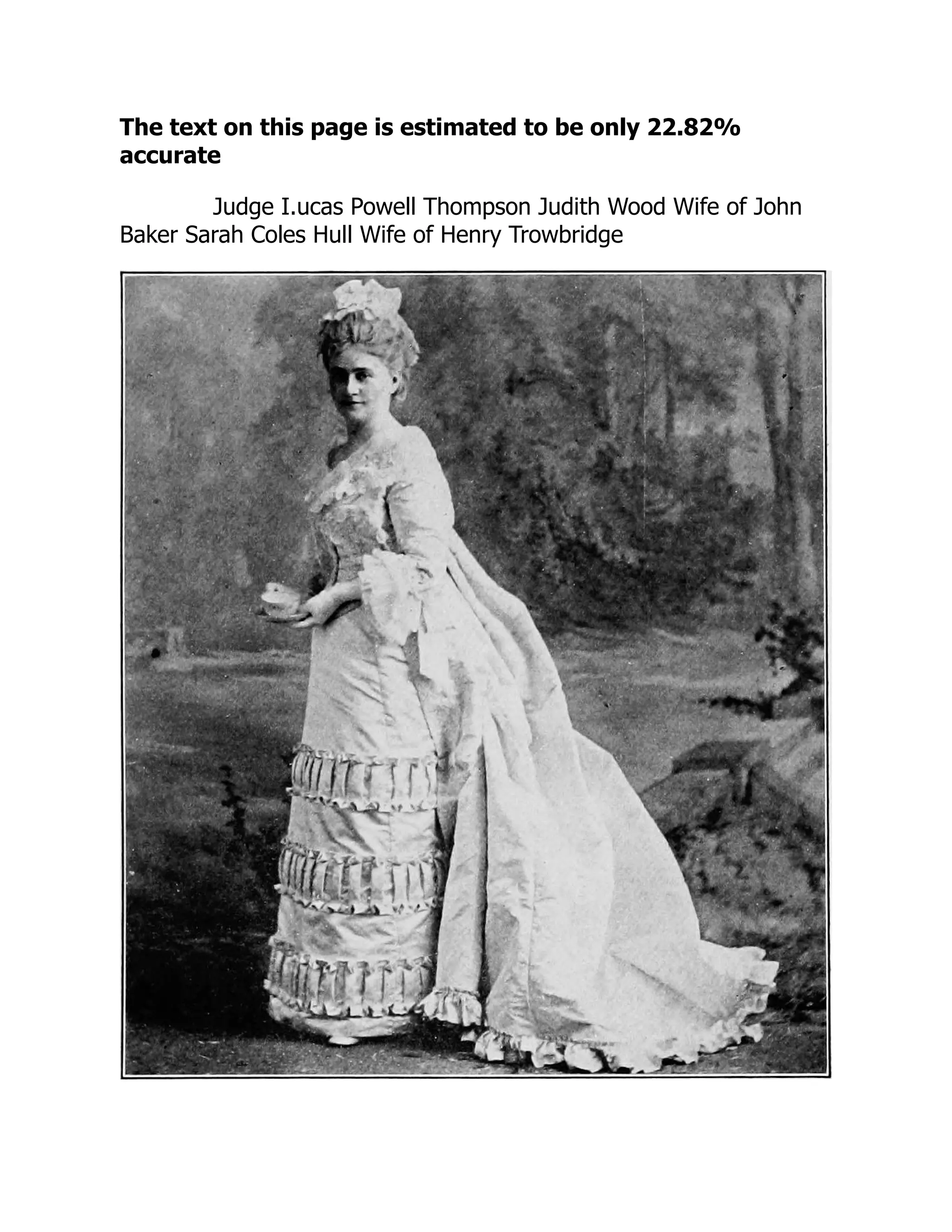 The text on this page is estimated to be only 22.82%
accurate
Judge I.ucas Powell Thompson Judith Wood Wife of John
Baker Sarah Coles Hull Wife of Henry Trowbridge
 