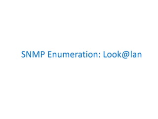 SNMP Enumeration: Look@lan
 