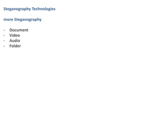 Steganography Technologies
more Steganography
- Document
- Video
- Audio
- Folder
 
