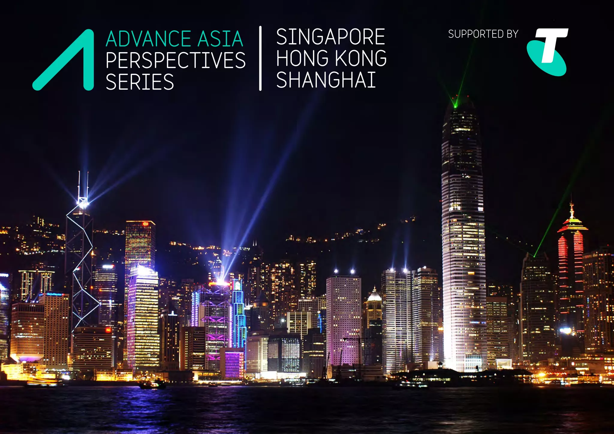 ADVANCE ASIA
PERSPECTIVES
SERIES
SUPPORTED BY
SINGAPORE
HONG KONG
SHANGHAI
 