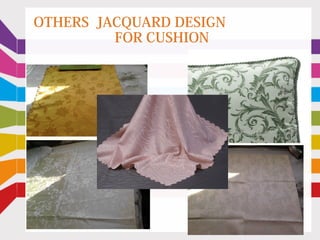 OTHERS JACQUARD DESIGN
FOR CUSHION
 