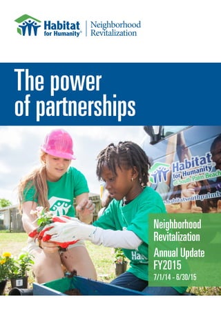 The power
of partnerships
Neighborhood
Revitalization
Annual Update
FY2015
7/1/14 - 6/30/15
 