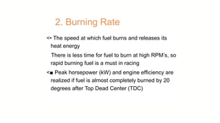3. Latent Heat of Vaporization
« Measures a fuel’s ability to cool the intake
charge and combustion chamber <•
Measured in...