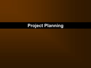 Project Planning
 