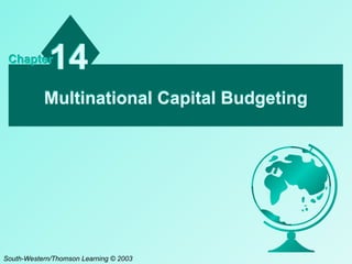 Chapter 14 - Multinational Capital Budgeting | PPT