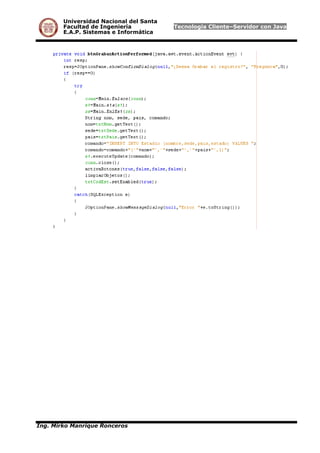 Universidad Nacional del Santa
Facultad de Ingeniería Tecnología Cliente–Servidor con Java
E.A.P. Sistemas e Informática
Ing. Mirko Manrique Ronceros
 