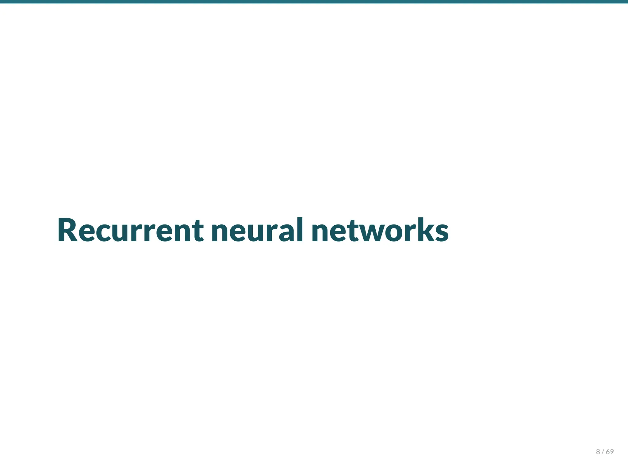 Recurrent neural networks
8 / 69
 