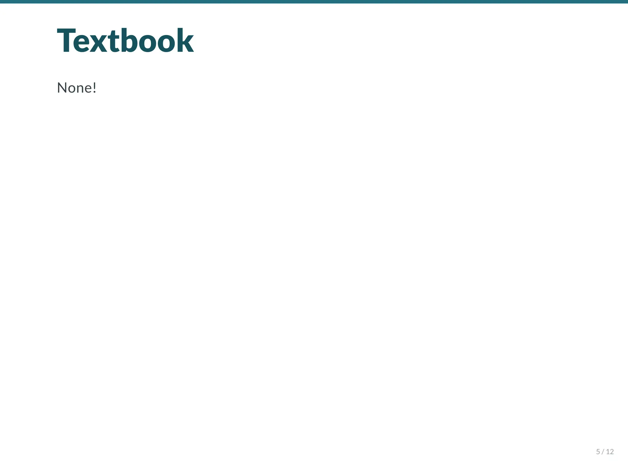 Textbook
None!
5 / 12
 