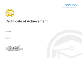held on
Kris Hagerman, Sophos CEO
Certificate of Achievement
Is now a
Charles Rawls
Sophos Certified Architect
Aug 18, 2016
 