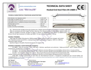www.zaometalon.com TECHNICAL DATA SHEET
CJSC “METALON” Hooked End Steel Fibre EN 14889-1
CJSC “Metalon”, Nataliia Kolosova Roman Bogatov
Mitchurina Str. 148 Sales Export Representative / Sales Agent Director General
5500 Rybnitsa, Мoldova Skype: nataliia15041988 E-Mail: rom.bogatov@gmail.com
Tel/Fax: +373 (555) 2-52-72 Mob./What’s App: +38 095 9361779 Tel.: +373(555)2-57-66
E-Mail: info@zaometalon.com E-Mail: metalproject@yandex.ua
TECHNICAL CHARACTERISTICS/ ТЕХНИЧЕСКИЕ ХАРАКТЕРИСТИКИ:
Rm - Nominal tensile strength of the wire of drawn wire / Предел прочности стальной проволоки на разрыв: 1100 Н/мм2
Effect on consistence with with 20 kg/m3
of fibre: Vebe time: 14 s / Консистенция с 20 кг/м3
фибры: время по Вебе: 14 с
Effect on strength of concrete: 20 kg/m3
to obtain 1,5 N/mm2
at CMOD=0,5mm and 1N/mm2
at CMOD=3,5mm. / Воздействие на прочность
бетона: 20 кг/м3
для получения 1,5 Н/мм2 при CMOD = 0.5 мм и 1 Н/мм2 при CMOD = 3,5 мм.
PACKING / УПАКОВКА:
Paper bags with weight 20 kg placed on 1000 kg wooden pallets 1200 mm x 1000 mm), wrapped with stretch
film / Бумажные мешки массой 20 кг, помещенные на 1000 кг деревянные поддоны 1200 mm x 1000 мм,
oбтянутые стрейч пленкой.
Quantity of bags on the pallet / Количество мешков на поддоне: 50
REFERENCE STANDARDS / СОПУТСТВУЮЩИЕ СТАНДАРТЫ:
- EN 14889-1 - Fibres for concrete — Part 1: Steel fibres - Definition, specification and conformity / Фибра для бетона - Часть 1: Фибра стальная –
Определения, спецификации и соответствие;
- EN 14845-1 - Test methods for fibres in concrete Part 1: Reference concretes /Методы испытаний фибры в бетоне Часть 1: Ссылки на бетон;
- EN 14845-2 - Test methods for fibres in concrete - Part 2: Effect on concrete / Методы испытаний фибры в бетоне Часть 1: Воздействие на бетон;
- EN 14651 - Test method for metallic fibre concrete - Measuring the flexural tensile strength (limit of proportionality (LOP),
residual) / Метод испытания сталефибробетона – Измерение прочности на изгиб (предел пропорциональности, остаточный);
- ASTM A820: “Standard Specification for Steel Fibers for Fiber-Reinforced Concrete” / Стандартная спецификация для стальной фибры для
сталефибробетона. All data is for informational purposes only, it`s a promotional material illustrating products and is a subject of negotiations to meet customer’s expactation and contractual
specification. Copyright Metalon 05/2015.
Wire diameter, mm / Диаметр, мм (d): 1.05 ± 0.04
Fibre length, mm /Длина, мм (L): 50.00 ± 2. 50
Hook length (l and l’), mm /Длина загнутого конца (анкера): 5.00 ± 1.00
Hook depth (h and h’), mm/Высота загнутого конца (анкера)*: 3.00 ± 0.50
Bending angle (α and α’) Mın. 45°
Aspect ratio (L/d) Min 50
Camber of the fibre/ Изгиб фибры: max. 5% of L’
 