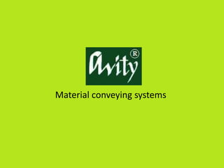 Material conveying systems
 