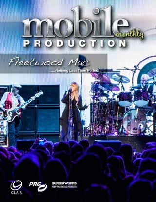 mobile production monthly 1
Volume 8 Issue 5
......Nothing Less Then Perfect
Fleetwood Mac
 