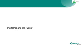Platforms and the “Edge”
 
