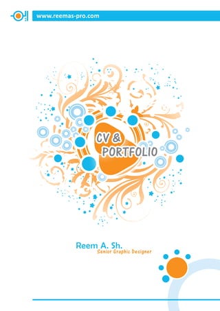 www.reemas-pro.com
Senior Graphic Designer
Reem A. Sh.
CV &
PORTFOLIO
 