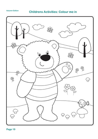 Childrens Activities: Colour me in
Page 19
Autumn Edition
 