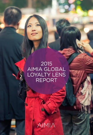 2015
AIMIA GLOBAL
LOYALTY LENS
REPORT
 