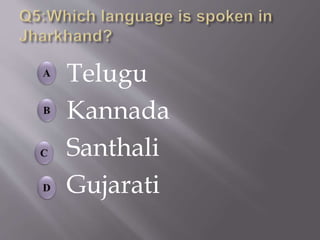 Telugu
Kannada
Santhali
Gujarati
 
