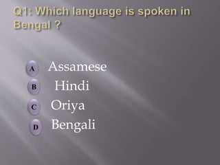 Assamese
Hindi
Oriya
Bengali
 