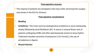 
1.
2.
3.
Post-operative recovery
The majority of patients are extubated a few hours after returning from surgery
and rem...