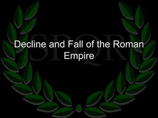 Decline and Fall of the Roman Empire 