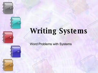Writing Systems Word Problems with Systems 