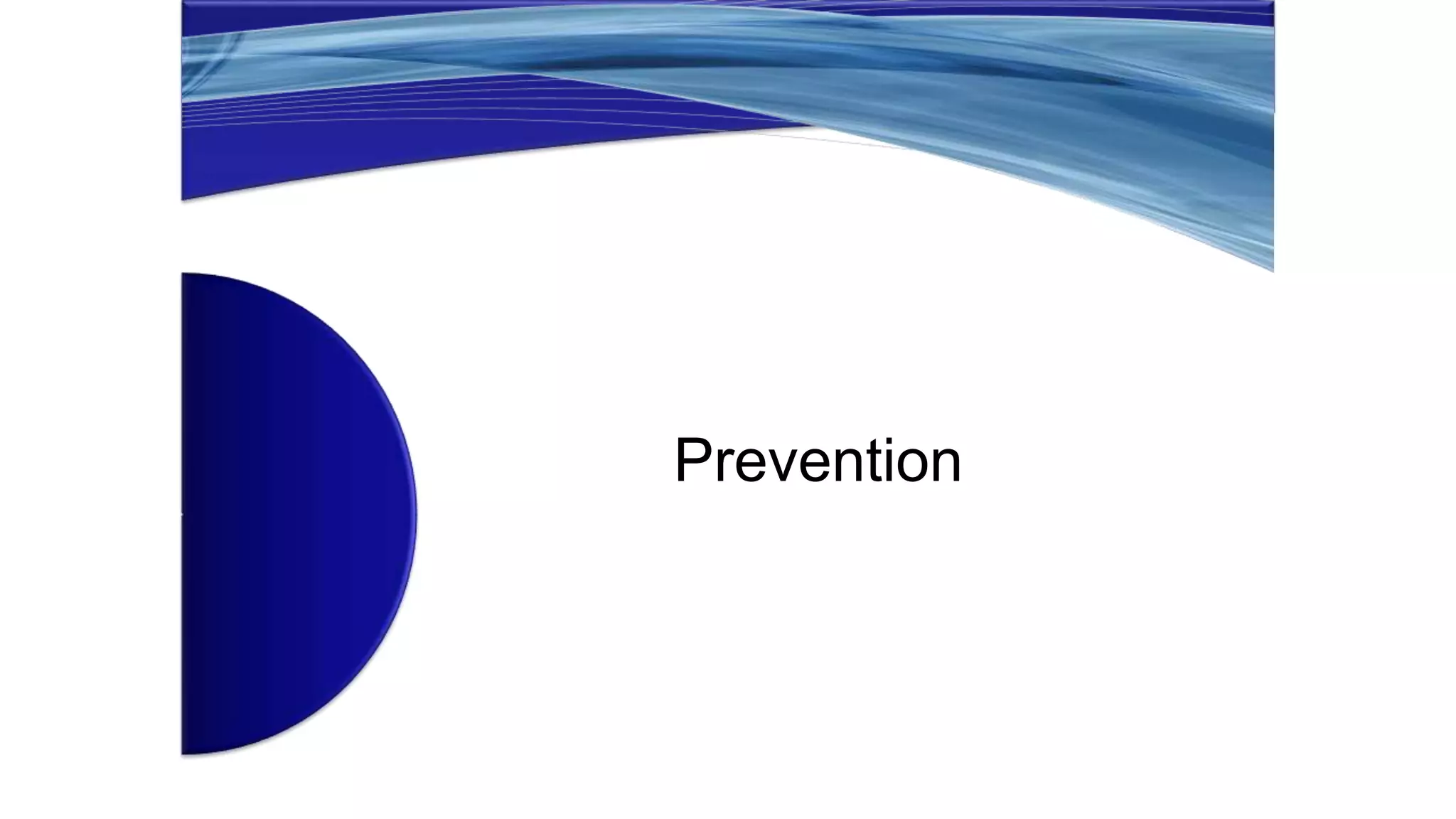 Prevention
 