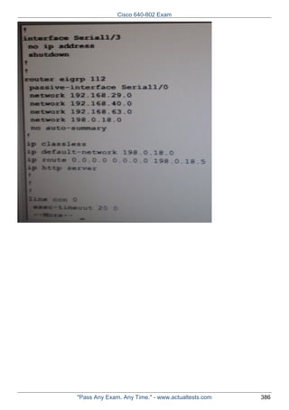 Cisco 640-802 Exam

"Pass Any Exam. Any Time." - www.actualtests.com

386

 