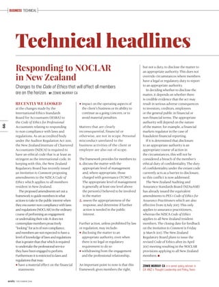 Technical headlines
BUSINESS TECHNICAL
RECENTLY WE LOOKED
at the changes made by the
International Ethics Standards
Board for Accountants (IESBA) to
the Code of Ethics for Professional
Accountants relating to responding
to non-compliance with laws and
regulations. As an accredited body
under the Auditor Regulation Act 2011,
the New Zealand Institute of Chartered
Accountants (NZICA) is required to
have an ethical code that is at least as
stringent as the international code. In
keeping with this, the New Zealand
Regulatory Board has recently issued
an Invitation to Comment proposing
amendments to the NZICA Code of
Ethics which applies to all members
resident in New Zealand.
Theproposedamendmentssetouta
frameworktoguidemembersinwhat
actionstotakeinthepublicinterestwhen
theyencounternon-compliancewithlaws
andregulations(NOCLAR)intheordinary
courseofperforminganengagement
orundertakingtheirrole.Itdoesnot
contemplatemembersproactively
“looking”foractsofnon-compliance,
andmembersarenotexpectedtohavea
levelofknowledgeoflawsandregulations
thatisgreaterthanthatwhichisrequired
toundertaketheprofessionalservice
theyhavebeenengagedtoperform.
Furthermoreitisrestrictedtolawsand
regulationsthatmay:
• have a material effect on the financial
statements
• impact on the operating aspects of
the client’s business or its ability to
continue as a going concern, or to
avoid material penalties.
Matters that are clearly
inconsequential, financial or
otherwise, are not in scope. Personal
misconduct unrelated to the
business activities of the client or
employer are also out of scope.
The framework provides formembers to:
1. discuss the matter with the
appropriate level of management
and, where appropriate, those
charged with governance (TCWG).
The appropriate level of management
is generally at least one level above
the person(s) believed to be involved
in the matter
2. assess the appropriateness of the
response, and determine if further
action is needed in the public
interest.
Further action, unless prohibited by law
or regulation, may include:
• disclosing the matter to an
appropriate authority, even when
there is no legal or regulatory
requirement to do so
• withdrawing from the engagement
and the professional relationship.
An important point to note is that this
framework gives members the right,
Responding to NOCLAR
in New Zealand
Changes to the Code of Ethics that will affect all members
are on the horizon. BY ZOWIE MURRAY CA
but not a duty, to disclose the matter to
an appropriate authority. This does not
override circumstances where members
have a legal or regulatory duty to report
to an appropriate authority.
In deciding whether to disclose the
matter, it depends on whether there
is credible evidence that the act may
result in serious adverse consequences
to investors, creditors, employees
or the general public in financial or
non-financial terms. The appropriate
authority will depend on the nature
of the matter, for example, a financial
markets regulator in the case of
fraudulent financial reporting.
If it is determined that disclosure
to an appropriate authority is an
appropriate course of action in
the circumstances, this will not be
considered a breach of the member’s
ethical duty of confidentiality. The duty
of confidentiality under the extant code
currently acts as a barrier to disclosure,
so this conflict is now addressed.
The New Zealand Auditing and
Assurance Standards Board (NZAuASB)
has already issued the equivalent
amendments to PES 1 Code of Ethics for
Assurance Practitioners which are also
effective from 15 July 2017. This only
applies to assurance practitioners,
whereas the NZICA Code of Ethics
applies to all New Zealand resident
members. The closing date for feedback
on the Invitation to Comment is Friday
31 March 2017. The New Zealand
Regulatory Board plans to issue the
revised Code of Ethics after its April
2017 meeting resulting in the NOCLAR
provisions applying to all New Zealand
members.
•
ZOWIE MURRAY CA is a senior policy adviser in
CA ANZ’s Thought Leadership and Policy Team.
66
acuity | DECEMBER 2016
 