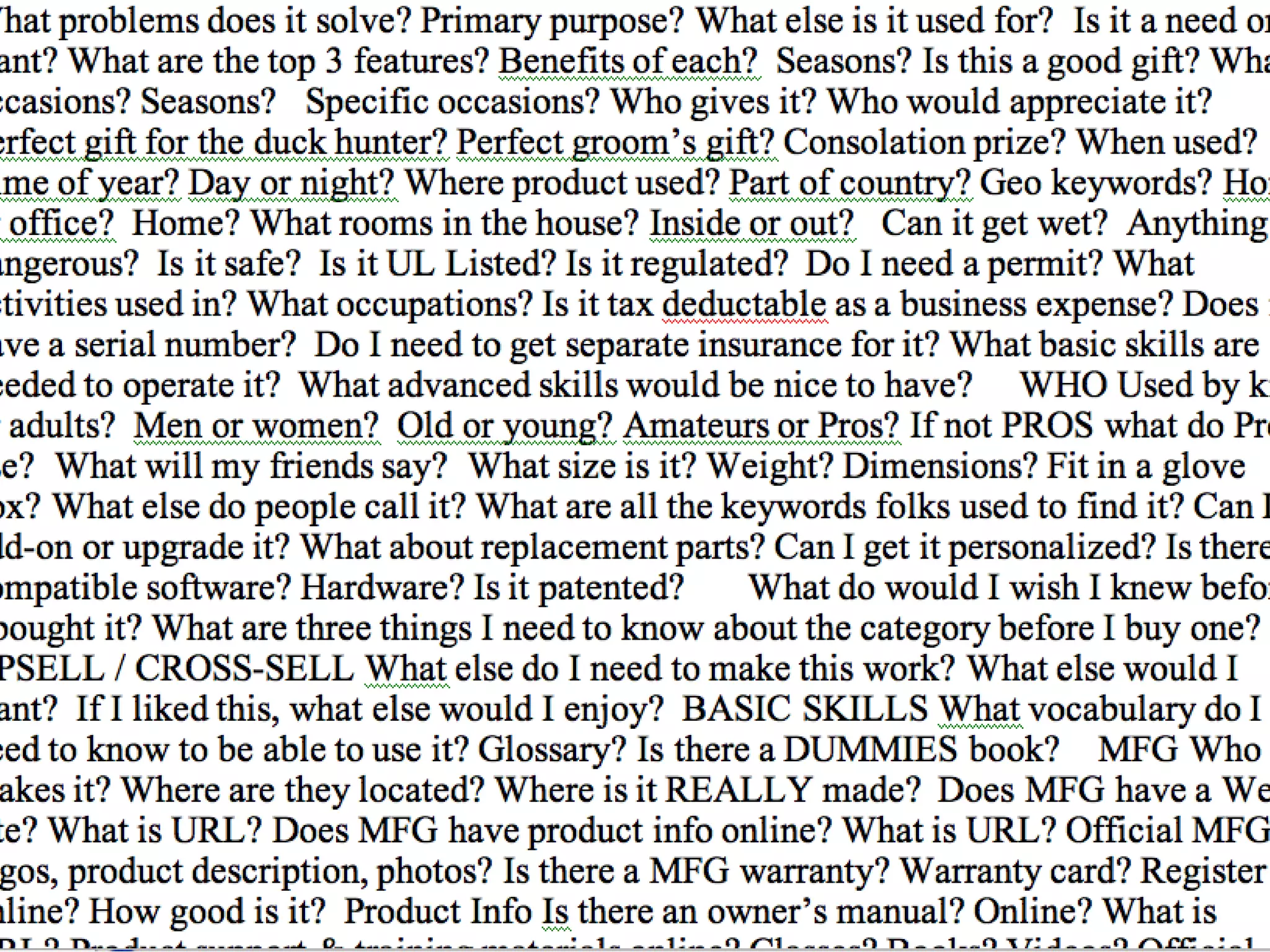 Who ?  What? When? Where? Why? How Much? 