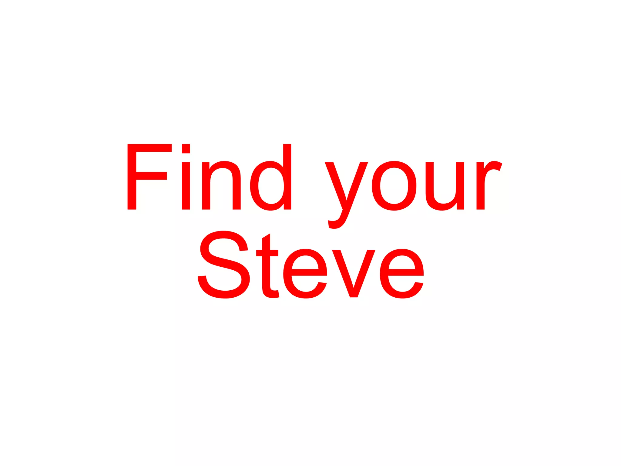 Find your Steve 