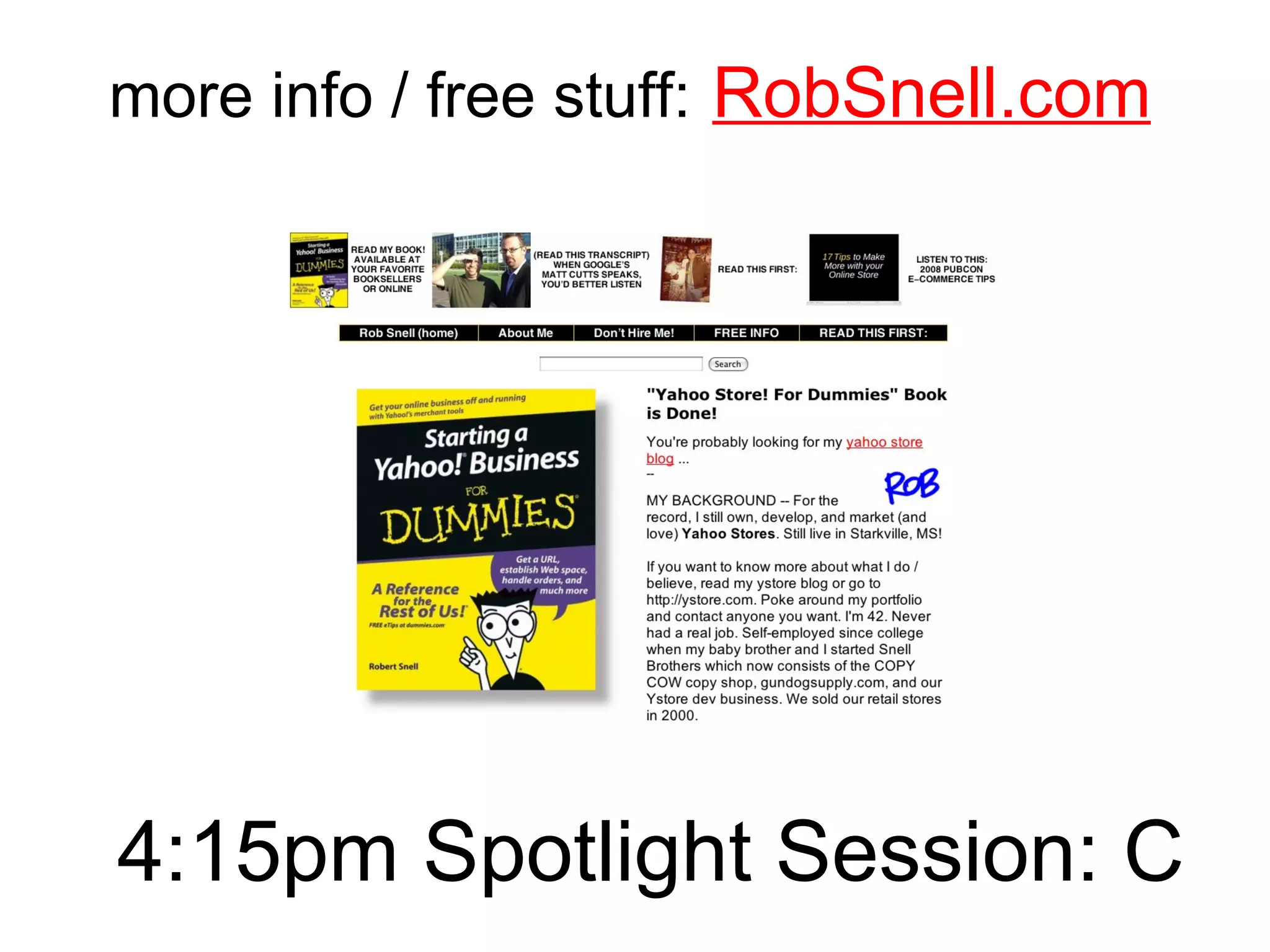 more info / free stuff:   RobSnell.com 4:15pm Spotlight Session: C 