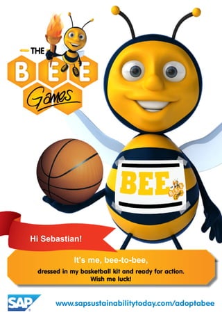 Hi Sebastian!

          It's me, bee-to-bee,
 