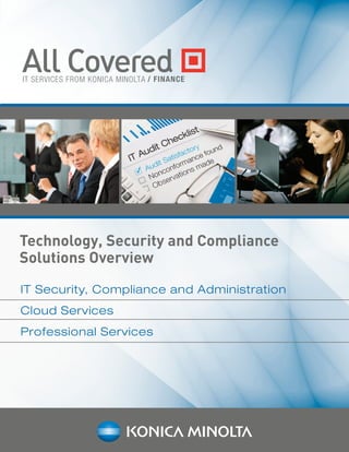 Technology, Security and Compliance
Solutions Overview
IT Security, Compliance and Administration
Cloud Services
Professional Services
/ FINANCE
 