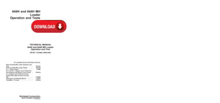 644H and 644H MH
Loader
Operation and Tests
TECHNICAL MANUAL
644H and 644H MH Loader
Operation and Test
TM1637 15JAN04 (ENGLISH)
For complete service information also see:
644H and 644H MH Loader Operation and
Test . . . . . . . . . . . . . . . . . . . . . . . . . . . . . . . . TM1637
644H and 644H MH Loader Repair . . . . . . . . TM1638
8.1 L Engine Repair. . . . . . . . . . . . . . . . . . . . CTM86
6.8 L and 8.1 L Engine Level 3 Electronic
Fuel Systems with Bosch In-Line Pump . . . CTM134
8.1 L Engine Level 9 Electronic Fuel
System With High Pressure Common
Rail . . . . . . . . . . . . . . . . . . . . . . . . . . . . . . . . . CTM255
Alternators and Starting Motors. . . . . . . . . . CTM77
TeamMate III Axles . . . . . . . . . . . . . . . . . . . CTM150
Worldwide Construction
And Forestry Division
LITHO IN U.S.A.
 