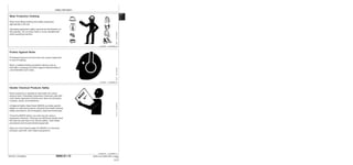 Safety Information
9000-01-13
TM1637 (15JAN04) 644H and 644H MH Loader
011504
PN=21
TS206
–UN–23AUG88
Wear Protective Clothing
9000
01
13
Wear close fitting clothing and safety equipment
appropriate to the job.
Operating equipment safely requires the full attention of
the operator. Do not wear radio or music headphones
while operating machine.
DX,WEAR2 –19–03MAR93–1/1
Protect Against Noise
Prolonged exposure to loud noise can cause impairment
or loss of hearing.
Wear a suitable hearing protective device such as
earmuffs or earplugs to protect against objectionable or
uncomfortable loud noises.
DX,NOISE –19–03MAR93–1/1
Handle Chemical Products Safely
Direct exposure to hazardous chemicals can cause
serious injury. Potentially hazardous chemicals used with
John Deere equipment include such items as lubricants,
coolants, paints, and adhesives.
A Material Safety Data Sheet (MSDS) provides specific
details on chemical products: physical and health hazards,
safety procedures, and emergency response techniques.
Check the MSDS before you start any job using a
hazardous chemical. That way you will know exactly what
the risks are and how to do the job safely. Then follow
procedures and recommended equipment.
(See your John Deere dealer for MSDS’s on chemical
products used with John Deere equipment.)
DX,MSDS,NA –19–03MAR93–1/1
TS1132
–UN–26NOV90
TS207
–UN–23AUG88
 