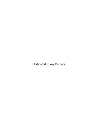 Dedicated to my Parents.
i
 