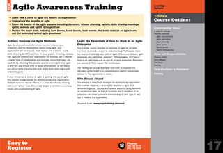 Phone:
888.268.8770
904.278.0524
P A G E
17
Learning
Options
Easy to
Register
Understanding Scrum
A case for change
Process overview
- Agile requirements
- Agile estimation
- Agile planning
- Daily scrum
- Sprint review
- Sprint retrospective	
Roles and Responsibilities
Product Owner
ScrumMaster
The team
Closing
From Practices to Principles
Closing
1/2-Day
Course Outline:
$ Learn how a move to agile will benefit an organization
$ Understand the benefits of agile
$ Cover the basics of the agile process including discovery, release planning, sprints, daily standup meetings,
sprint reviews, and sprint retrospectives
$ Review the basic tools including burn downs, team boards, task boards, the basic roles on an agile team,
and the principles behind agile processes
Achieve Success via Agile Methods
Agile development methods remove barriers between your
customers and the development team. Using agile, your
organization will more easily meet market and customer needs
while attaining its ROI objectives for your project. Achieving success
with agile will position your organization for success, but it requires
a higher level of collaboration and business focus than many are
used to. By attending this session you will understand what agile
is and how you should work to boost effectiveness of the teams
you are on while ensuring that work at the team level aligns with
enterprise goals.
If your enterprise is moving to agile or growing the use of agile,
this session is appropriate for delivery across your organization.
Multiple sessions can be offered in a short time frame, allowing
individuals across lines of business to gain a common consensus,
vision, and understanding of agile.
Learn the Essentials of How to Work in an Agile
Enterprise
This half-day course provides an overview of agile for all team
members to provide a baseline understanding. Participants learn
the essential concepts and tools of agile, differences between agile
processes and traditional “waterfall” methodologies, and how to
work in an agile team and as part of an agile enterprise. Attendees
can receive 4 PDUs toward PMI Certification.
The training will include examples and more to illustrate the
principles being taught in a comprehensive fashion interactively
tailored to the organization’s needs.
Who Should Attend
This training is specifically designed for delivery in an organization
that is either adopting or growing the adoption of agile. It is
delivered to groups, typically with several sessions being delivered
on consecutive days, so that all business and IT members of an
enterprise can obtain a shared understanding of what agile is and
how it impacts the organization.
Agile Awareness Training
Course Link: www.sqetraining.com/aat
NEW
PREVIOUS
NEXT
Email:
sqeinfo@sqe.com
Online:
www.sqetraining.com/agile
 