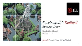 Our PowerPoint templates are based on a square
grid. On title slides, the grid positions the image
and logo proportionally.
Title slide images must be a square and should not
be resized. Images can be photography or
illustration, sourced from the JLL Brand Hub.
When the cover has no image, typography should
be ranged left.
Facebook JLL Thailand
Success Story
Bangkok Residential
October 2015
0
Report by Pawaris (Mikie) Sae-lee, Thailand
 
