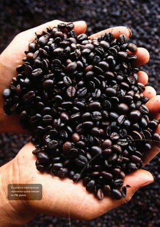 O comércio internacional
representa quase metade
do PIB global.
 