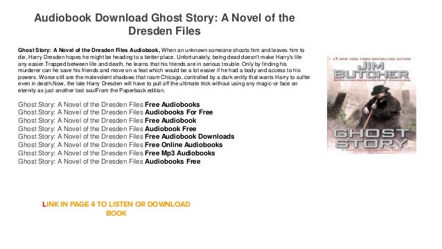 Dresden Files Audiobook Full 15 books - Download and listen full free dresden files ghost story audiobook free download