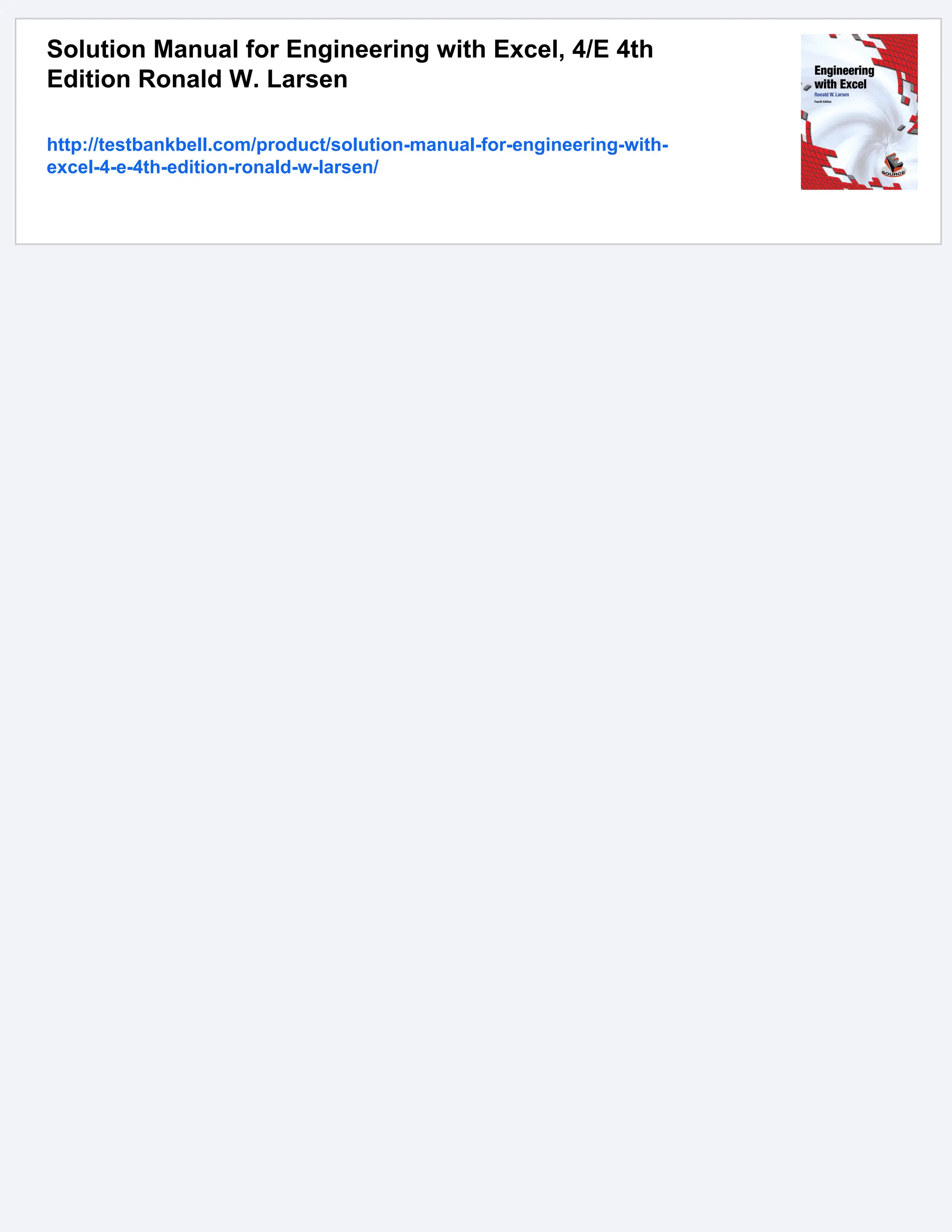 Solution Manual for Engineering with Excel, 4/E 4th
Edition Ronald W. Larsen
http://testbankbell.com/product/solution-manual-for-engineering-with-
excel-4-e-4th-edition-ronald-w-larsen/
 