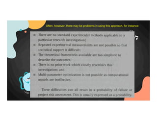 Often, however, there may be problems in using this approach, for instance:
 